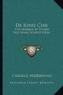 de Ionis Chii: Vita Moribus Et Studiis Doctrinae Scripsit (1836) di Carolus Nieberding edito da Kessinger Publishing