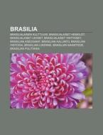 Brasilia: Brasilialainen Kulttuuri, Bras di L. Hde Wikipedia edito da Books LLC, Wiki Series