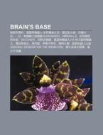 Brain's Base: L Ng Yu Xin Xiang Li O, Zh di L. I. Yu N. Wikipedia edito da Books LLC, Wiki Series