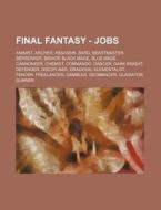 Final Fantasy - Jobs: Animist, Archer, A di Source Wikia edito da Books LLC, Wiki Series