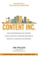 Content Inc.: How Entrepreneurs Use Content to Build Massive Audiences and Create Radically  Successful Businesses di Joe Pulizzi edito da McGraw-Hill Education