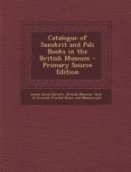 Catalogue of Sanskrit and Pali Books in the British Museum - Primary Source Edition di Lionel David Barnett edito da Nabu Press