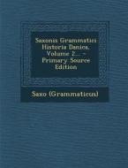 Saxonis Grammatici Historia Danica, Volume 2... - Primary Source Edition di Saxo (Grammaticus) edito da Nabu Press