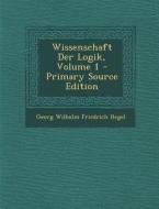 Wissenschaft Der Logik, Volume 1 edito da Nabu Press