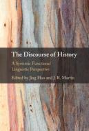 The Discourse of History: A Systemic Functional Linguistic Perspective edito da CAMBRIDGE
