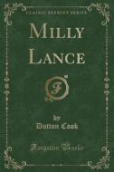 Milly Lance (classic Reprint) di Dutton Cook edito da Forgotten Books