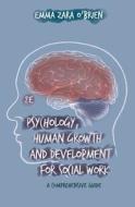 Psychology, Human Growth and Development for Social Work di Emma O'Brien edito da RED GLOBE PR