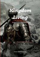 Kingdom Living di Enemy Exposed Ministry edito da Lulu.com