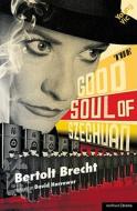 The Good Soul of Szechuan di Bertolt Brecht edito da BLOOMSBURY 3PL