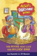 The Goose That Laid The Golden Eggs di Lou Kuenzler, Jillian Powell edito da Hachette Children\'s Group