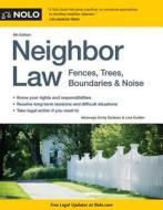 Neighbor Law: Fences, Trees, Boundaries & Noise di Emily Doskow, Lina Guillen edito da NOLO