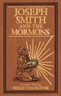Joseph Smith and the Mormons di Noah Van Sciver edito da ABRAMS COMICARTS