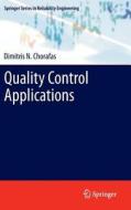Quality Control Applications di Dimitris N. Chorafas edito da Springer-Verlag GmbH