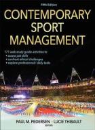 Contemporary Sport Management di Paul M. Pedersen, Lucie Thibault edito da Human Kinetics Publishers