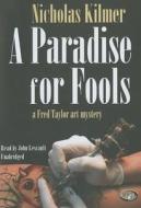 A Paradise for Fools di Nicholas Kilmer edito da Blackstone Audiobooks