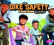 Bike Safety: A Crash Course di Lisa J. Amstutz edito da CAPSTONE PR