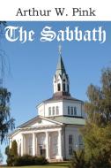 The Sabbath di Arthur W. Pink edito da Bottom of the Hill Publishing