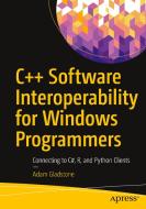 C++ Software Interoperability for Windows Programmers di Adam Gladstone edito da Apress