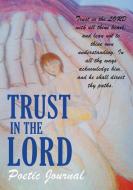 Trust in the Lord di Arleen Geathers edito da XULON PR