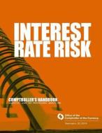 Interest Risk Rate Comptroller's Handbook di Comptroller of the Currency edito da Createspace