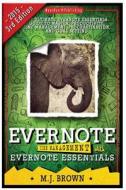 Evernote: Time Management with Evernote Essentials: The Ultimate Guide to Master Your Productivity with Evernote di Mj Brown edito da Createspace