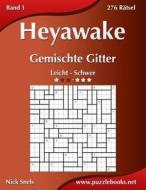 Heyawake Gemischte Gitter - Leicht Bis Schwer - Band 1 - 276 Ratsel di Nick Snels edito da Createspace