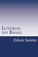 Loterias Do Brasil di Edson Oliveira Santos edito da Createspace