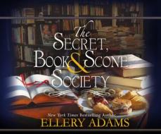 The Secret, Book & Scone Society di Ellery Adams edito da Dreamscape Media