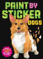Paint by Sticker: Dogs di Workman Publishing edito da WORKMAN PR