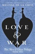 Love & War di Melissa de la Cruz edito da Penguin Putnam Inc
