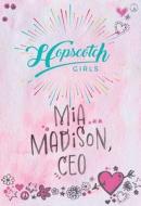Hopscotch Girls Presents: MIA Madison, CEO Volume 1 di Kathryn Holmes, Hopscotch Girls edito da ANDREWS & MCMEEL