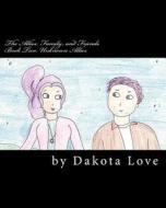 The Allies: Family and Friends Book Two: Unknown Allies di Miss Dakota Love edito da Createspace Independent Publishing Platform