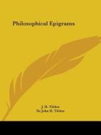 Philosophical Epigrams di John H. Tilden edito da Kessinger Publishing Co