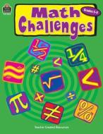 Math Challenges: Grades 5-8 di Robert W. Smith edito da Teacher Created Materials