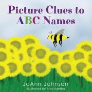 Picture Clues to ABC Names di Joann Johnson edito da Bookhouse Fulfillment
