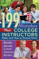 199 Mistakes New College Instructors Make & How to Prevent Them di Kimberly Sarmiento edito da Atlantic Publishing Group, Inc