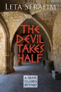 The Devil Takes Half di Leta Serafim edito da Coffeetown Press