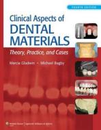 Clinical Aspects Of Dental Materials di Marcia Gladwin, Michael Bagby edito da Lippincott Williams And Wilkins