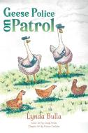 Geese Police On Patrol di Bulla Lynda Bulla edito da Halo Publishing International