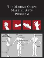 The Marine Corps Martial Arts Program di [United States Marine Corps edito da Martino Fine Books