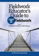 Fieldwork Educator's Guide To Level II Fieldwork edito da SLACK Incorporated