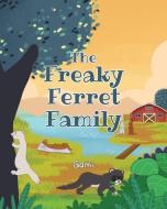The Freaky Ferret Family di Gami edito da Newman Springs Publishing, Inc.