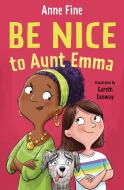 Be Nice to Aunt Emma di Anne Fine edito da Barrington Stoke