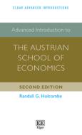 Advanced Introduction To The Austrian School Of Economics di Randall G. Holcombe edito da Edward Elgar Publishing Ltd