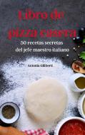 Libro de pizza  casera di Antonia Giliberti edito da CLAUDIA
