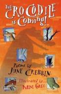 Crocodile Is Coming! di June Crebbin edito da Walker Books Ltd