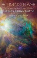 The Luminous Web di Barbara Brown Taylor edito da Canterbury Press Norwich