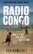 Radio Congo di Ben Rawlence edito da Oneworld Publications