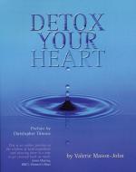 Detox Your Heart di Valerie Mason-John edito da WINDHORSE PUBN
