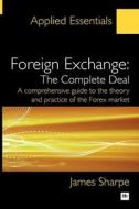 Foreign Exchange: The Complete Deal di James Sharpe edito da Harriman House Publishing
